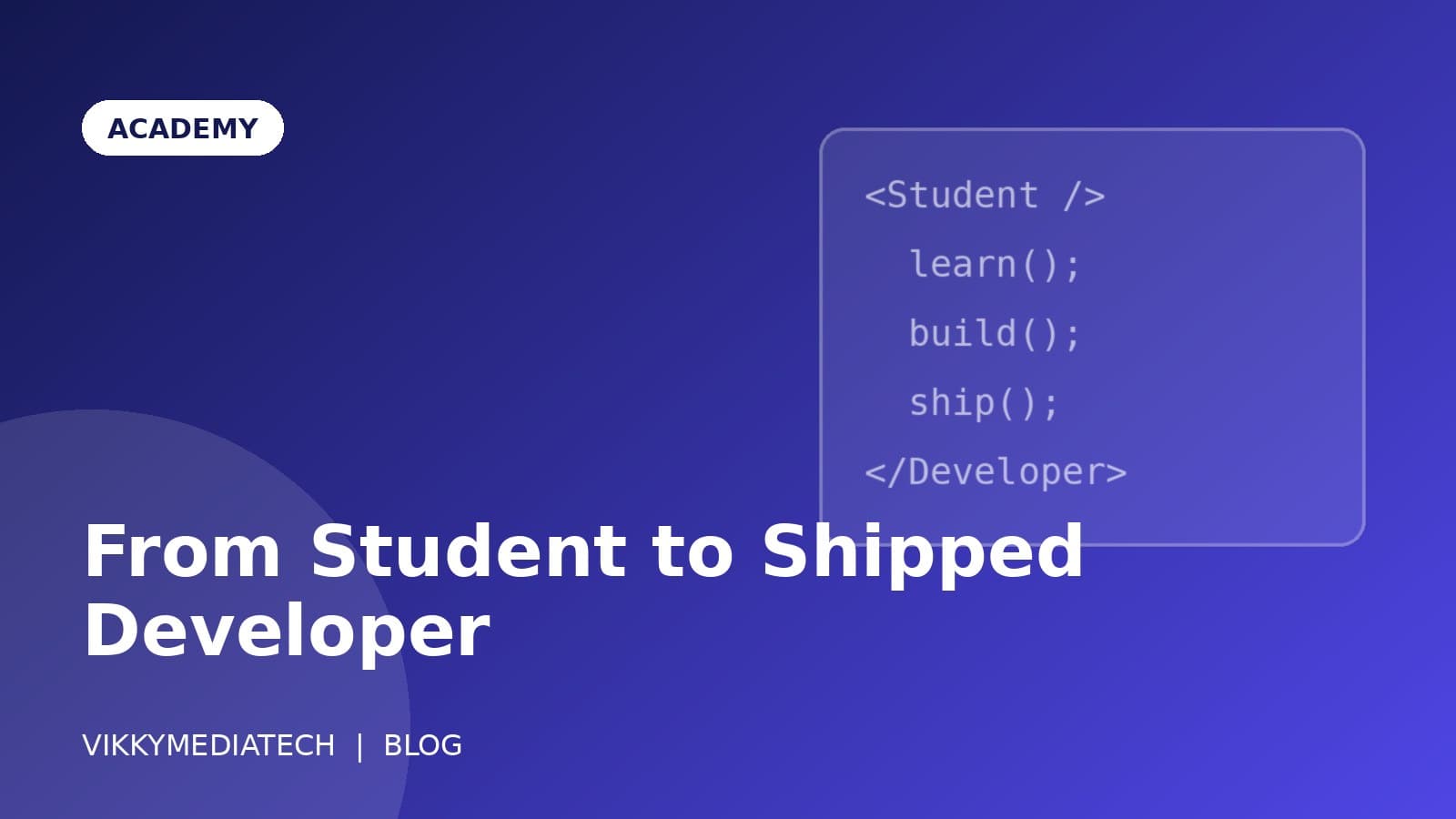 From Student to Shipped Developer: Inside the Academy
